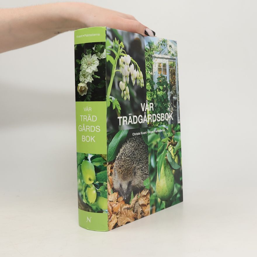 Christel Kvant Vår trädgårdsbok