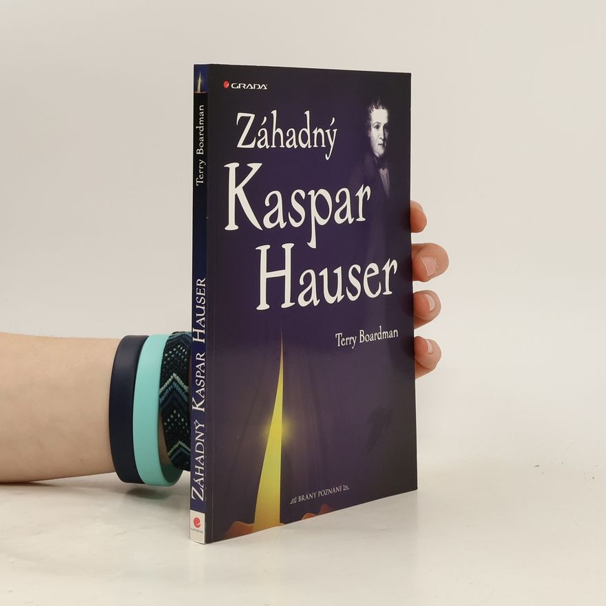 Terry Boardman Záhadný Kaspar Hauser
