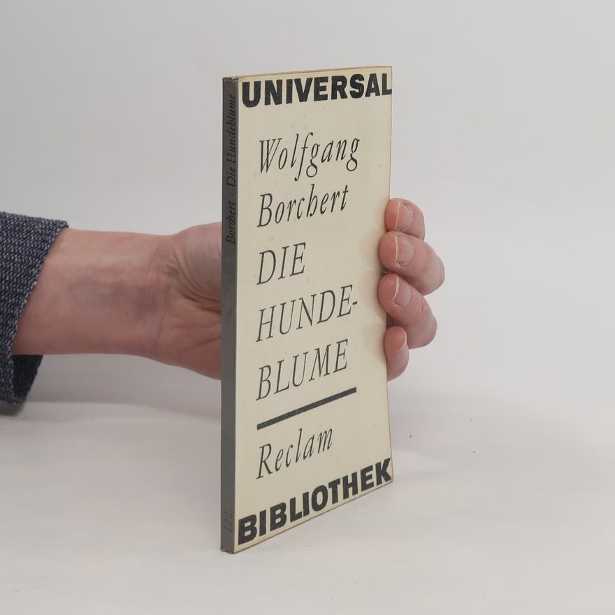 Wolfgang Borchert Die Hundeblume