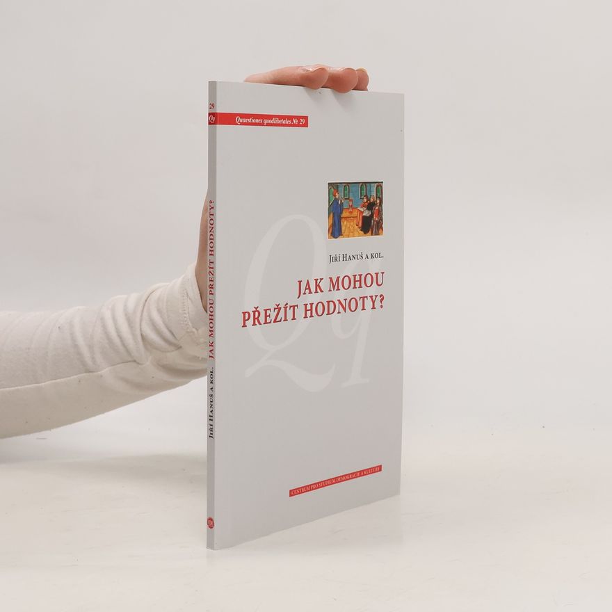 Jiří Hanuš Jak mohou přežít hodnoty?