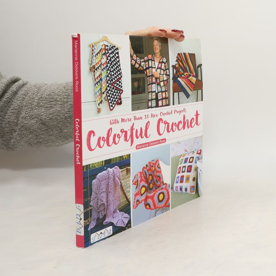 Marianne Dekkers-Roos Colorful Crochet