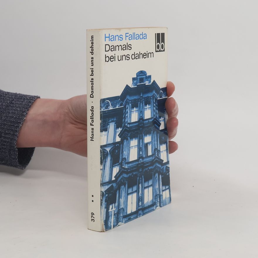 Hans Fallada Damals bei uns daheim