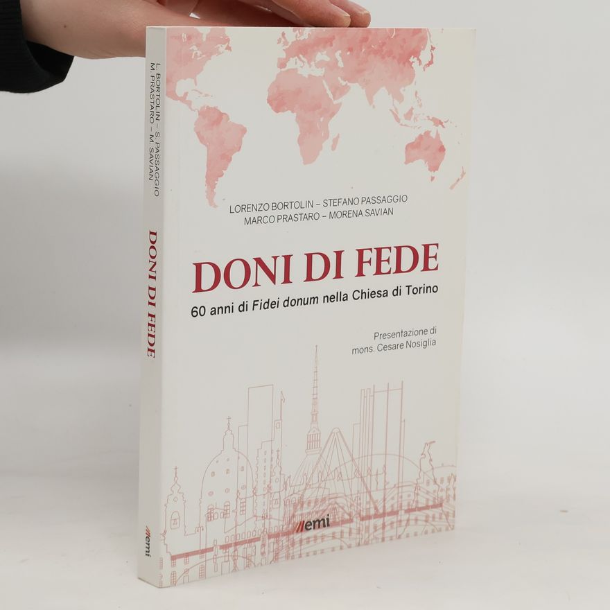 Lorenzo Bortolin Doni di fede. 60 anni di «Fidei donum» nella chiesa di Torino