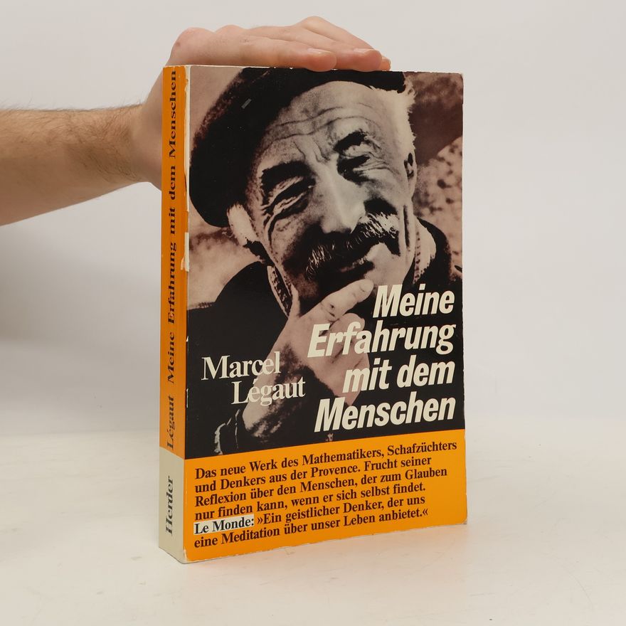 Marcel Légaut Meine Erfahrung mit dem Menschen