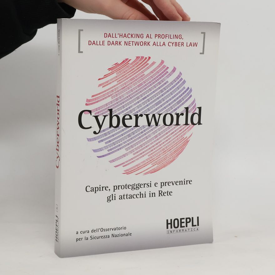 Osservatorio per la Sicurezza Nazionale Cyberworld. Capire, proteggersi e prevenire gli attacchi in rete