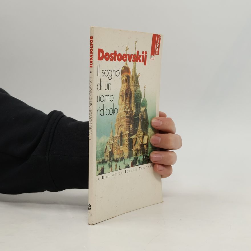 Fiodor Michajlovič Dostojevskij La Biblioteca Ideale Tascabile - 42: Il sogno di un uomo ridicolo