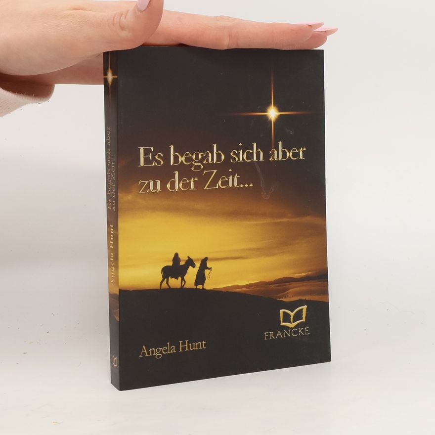 Angela Elwell Hunt Es begab sich aber zu der Zeit...