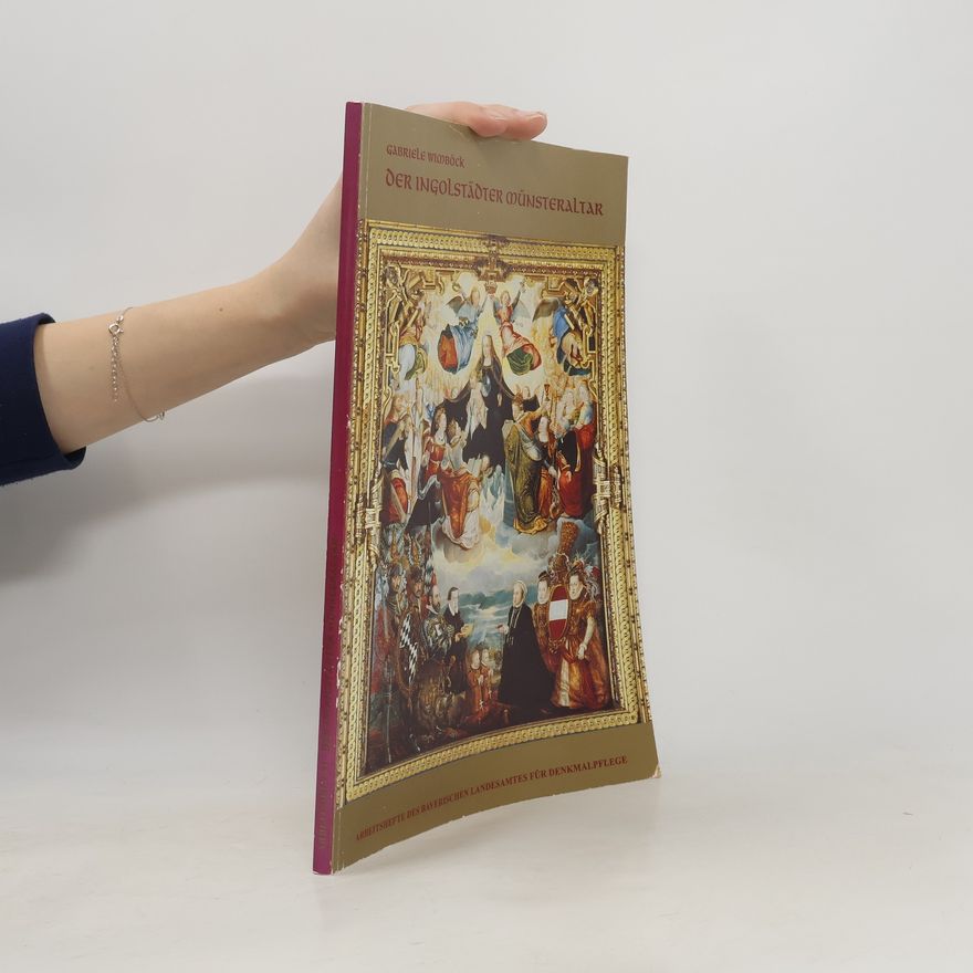 Karlheinz Hemmeter Arbeitshefte des Bayerischen Landesamtes für Denkmalpflege: Der Ingolstädter Münsteraltar