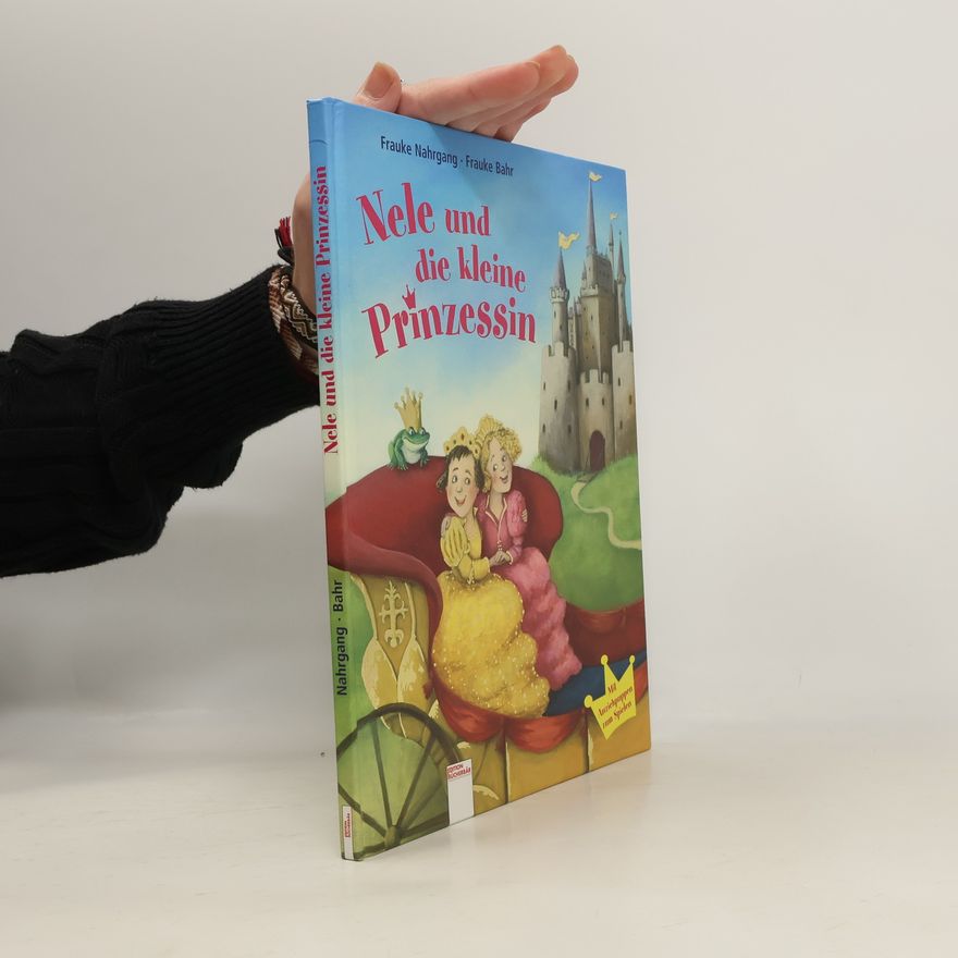 Frauke Nahrgang Nele und die kleine Prinzessin