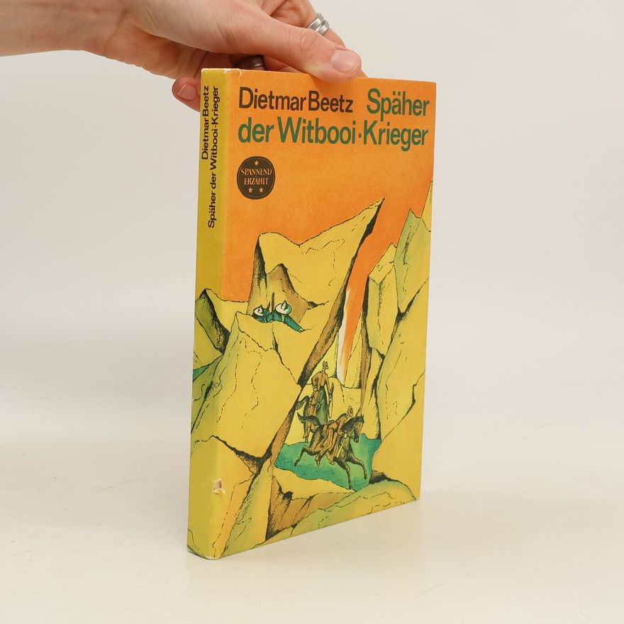 Dietmar Beetz Späher der Witbooi-Krieger