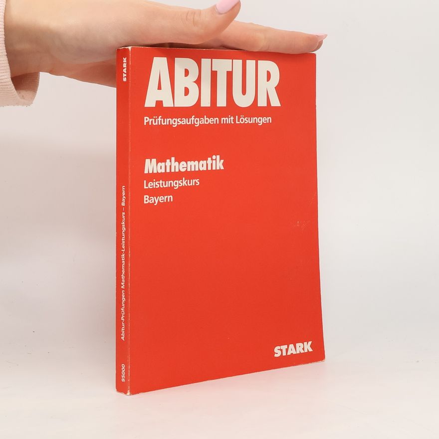 Kolektív autorov Abitur 2010 Mathematik, Leistungskurs, Gymnasium Bayern