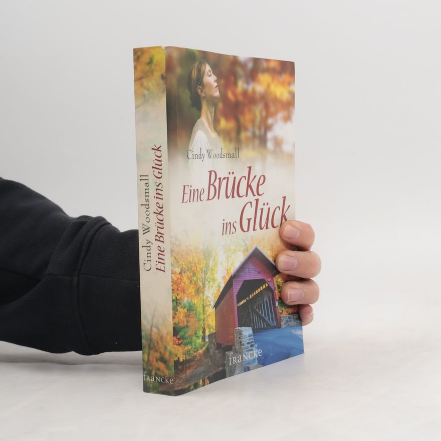Cindy Woodsmall Eine Brücke ins Glück