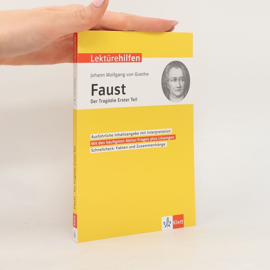 Johann Wolfgang von Goethe Johann Wolfgang von Goethe, Faust - der Tragödie erster Teil