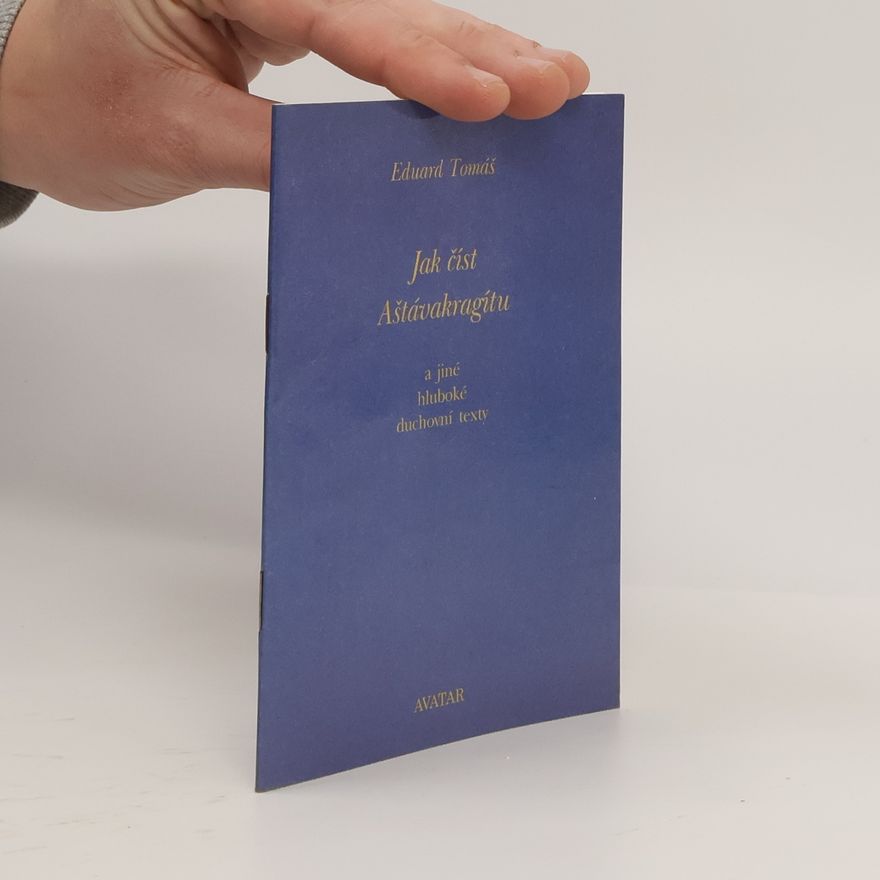 Kateřina Rakowská Jak číst Aštávakragítu a jiné hluboké duchovní texty