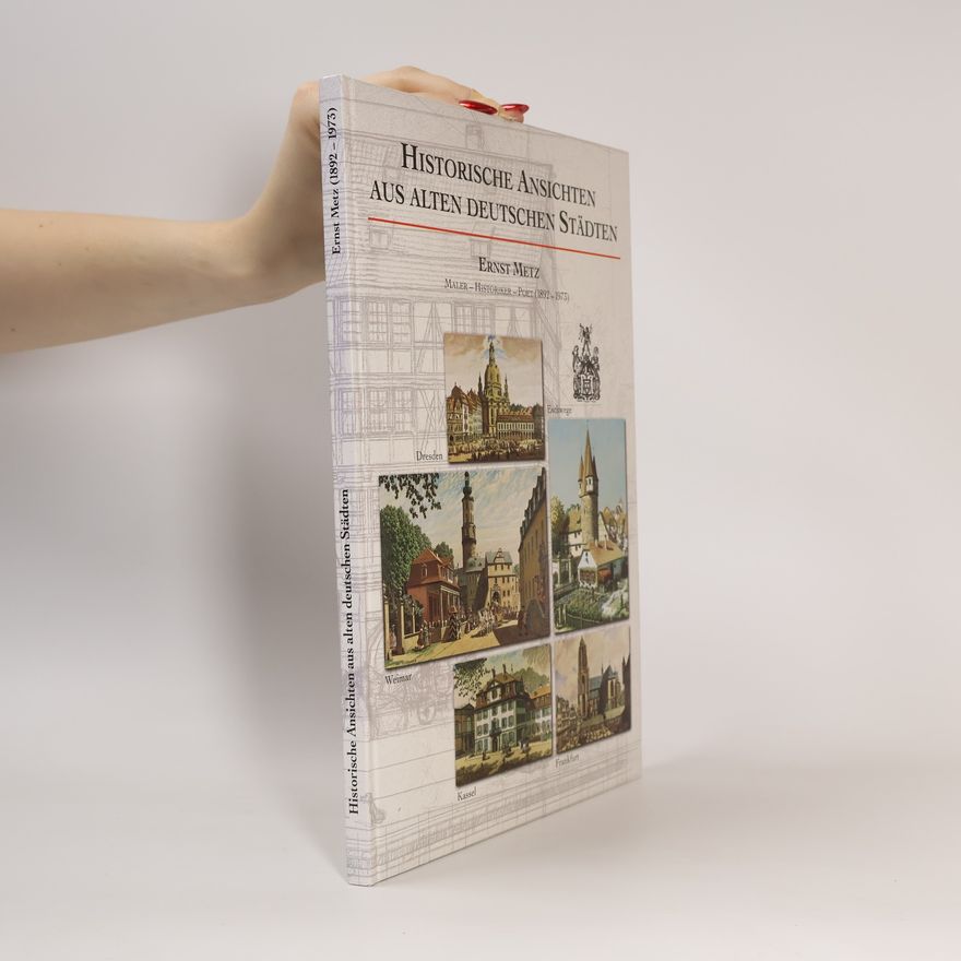 Herbert Fritsche Metz Historische Ansichten aus alten deutschen Städten