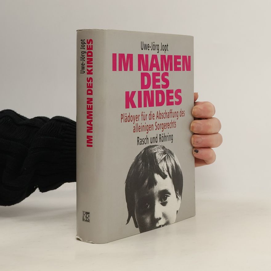 Uwe-Jörg Jopt Im Namen des Kindes