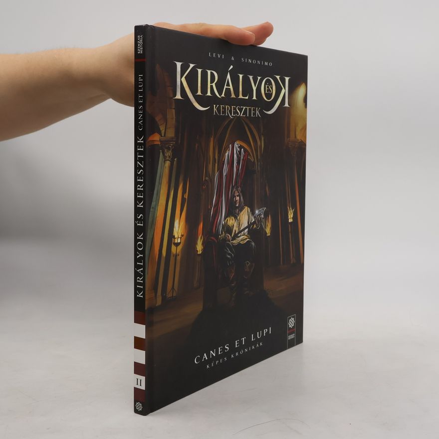 Levente Németh Képes krónikák - 2: Királyok és keresztek