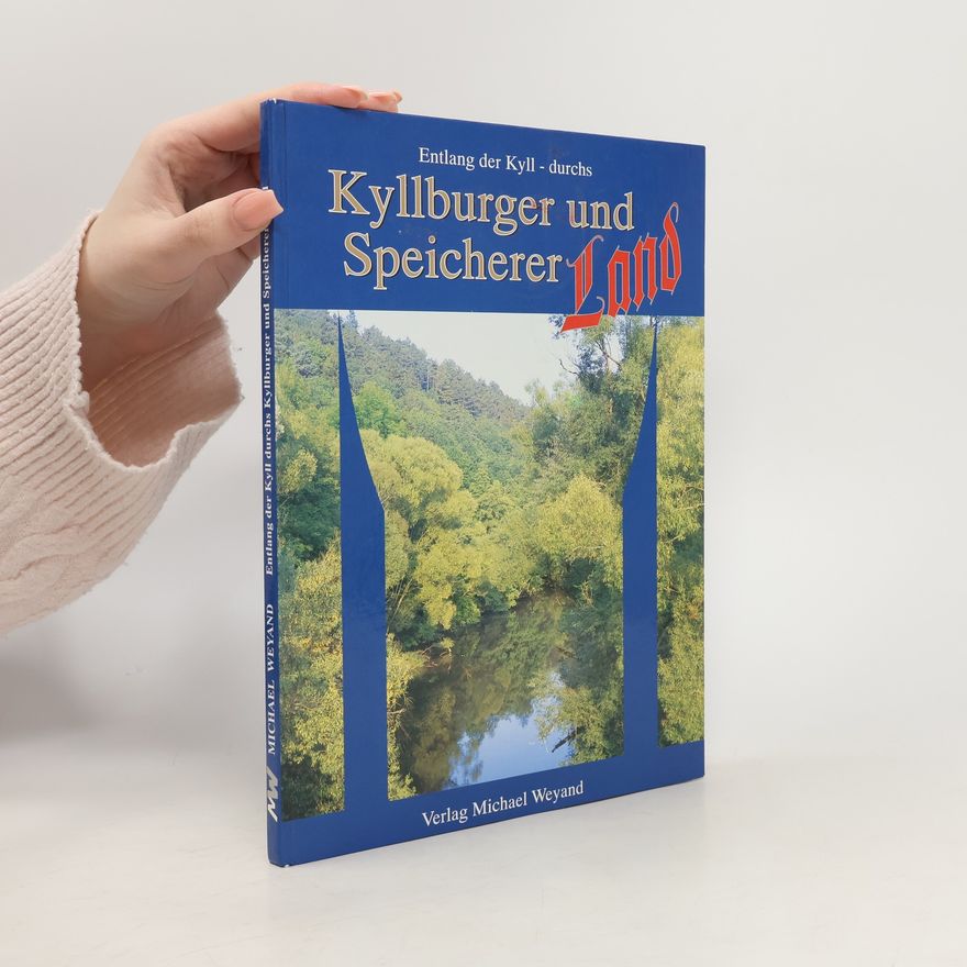 Heinz Drossard Entlang der Kyll - durchs Kyllburger und Speicherer Land