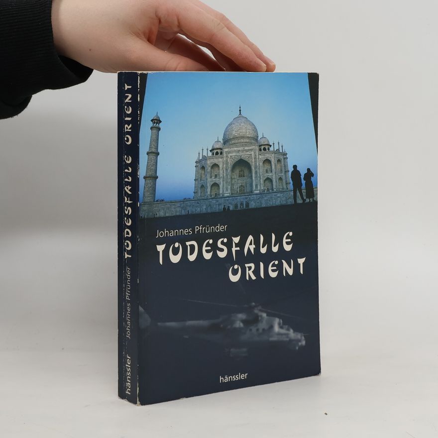 Johannes Pfründer Todesfalle Orient