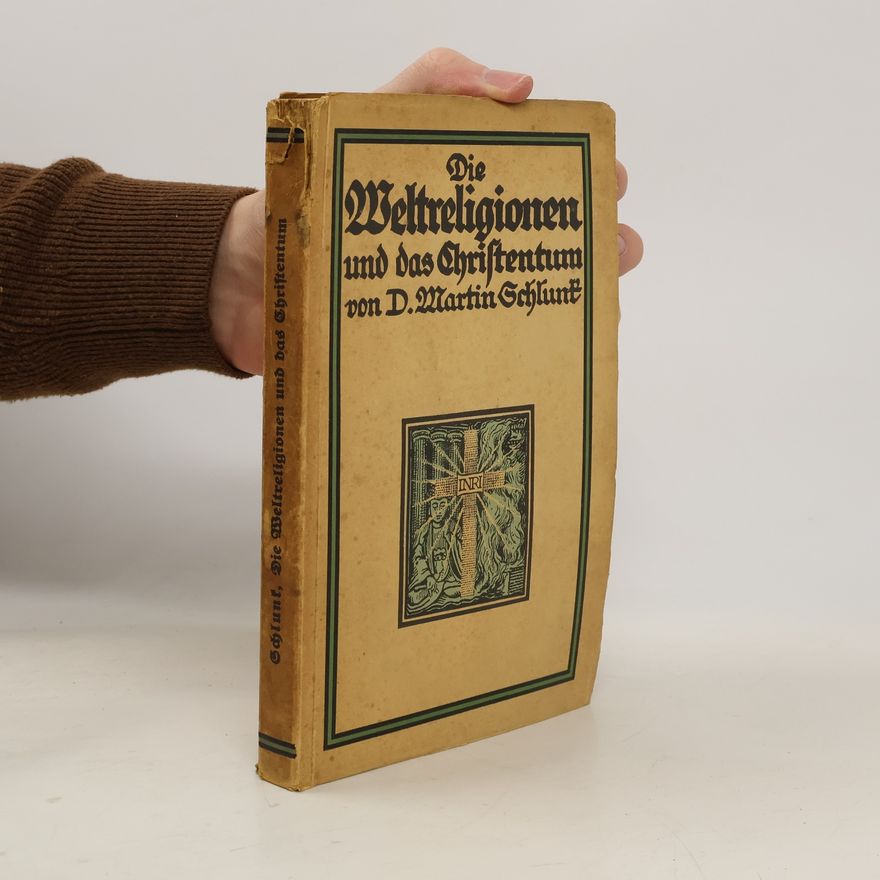 Martin Schlunk Die Weltreligionen und das Christentum