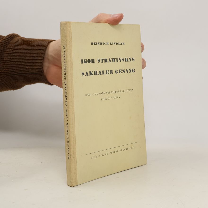 Heinrich Lindlar Igor Strawinskys sakraler Gesang
