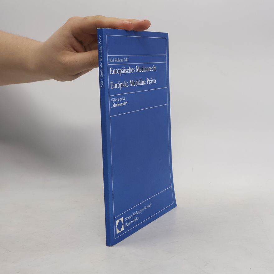 Karl Wilhelm Pohl Europäisches Medienrecht. Európske mediálné právo