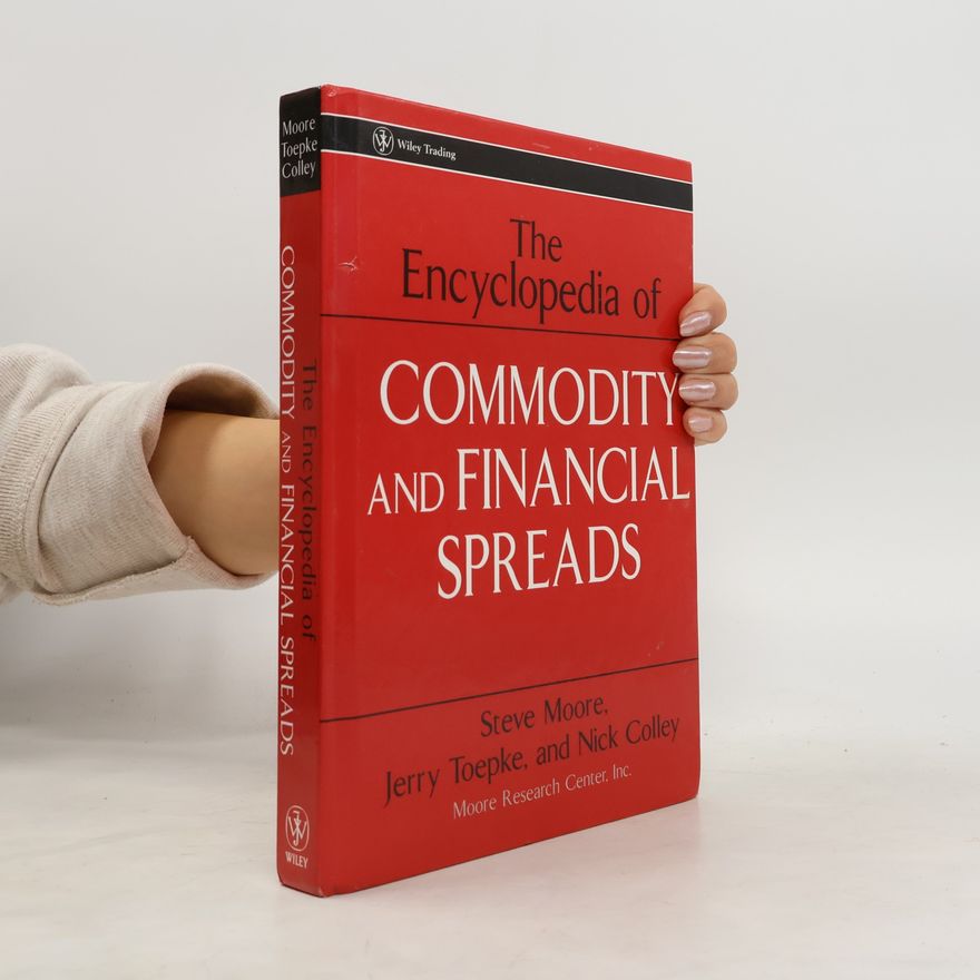 Nick Colley The Encyclopedia of Commodity and Financial Spreads