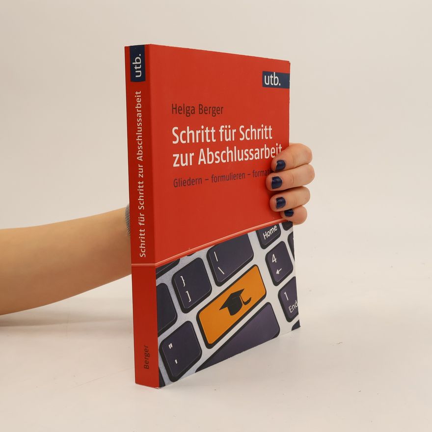 Helga Berger Schritt für Schritt zur Abschlussarbeit