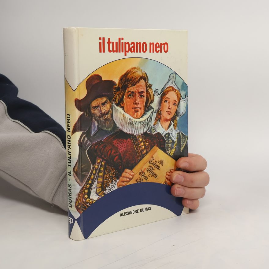 Alexandre Dumas der Ältere Il tulipano nero