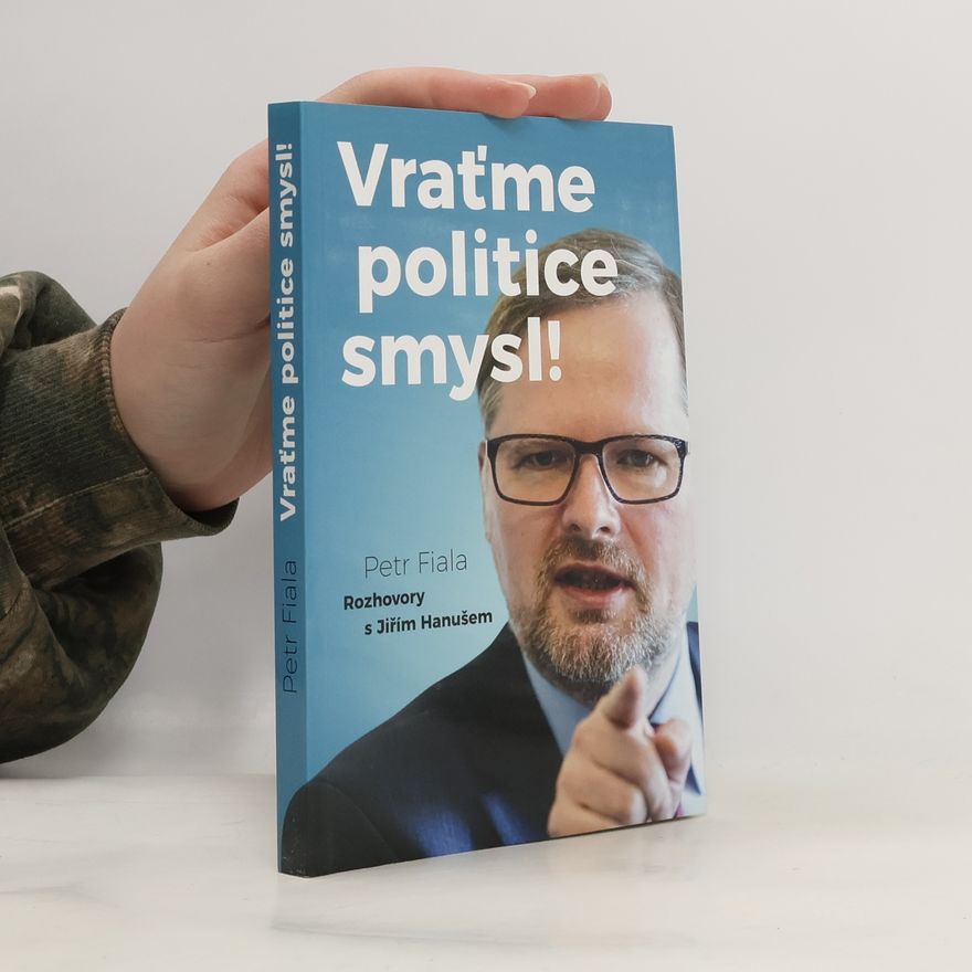 Jiří Hanuš Vraťme politice smysl!