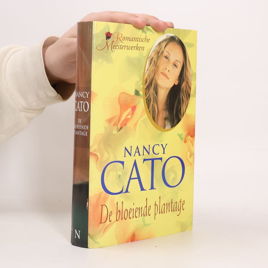 Nancy Cato Romantische Meesterwerken: De bloeiende plantage