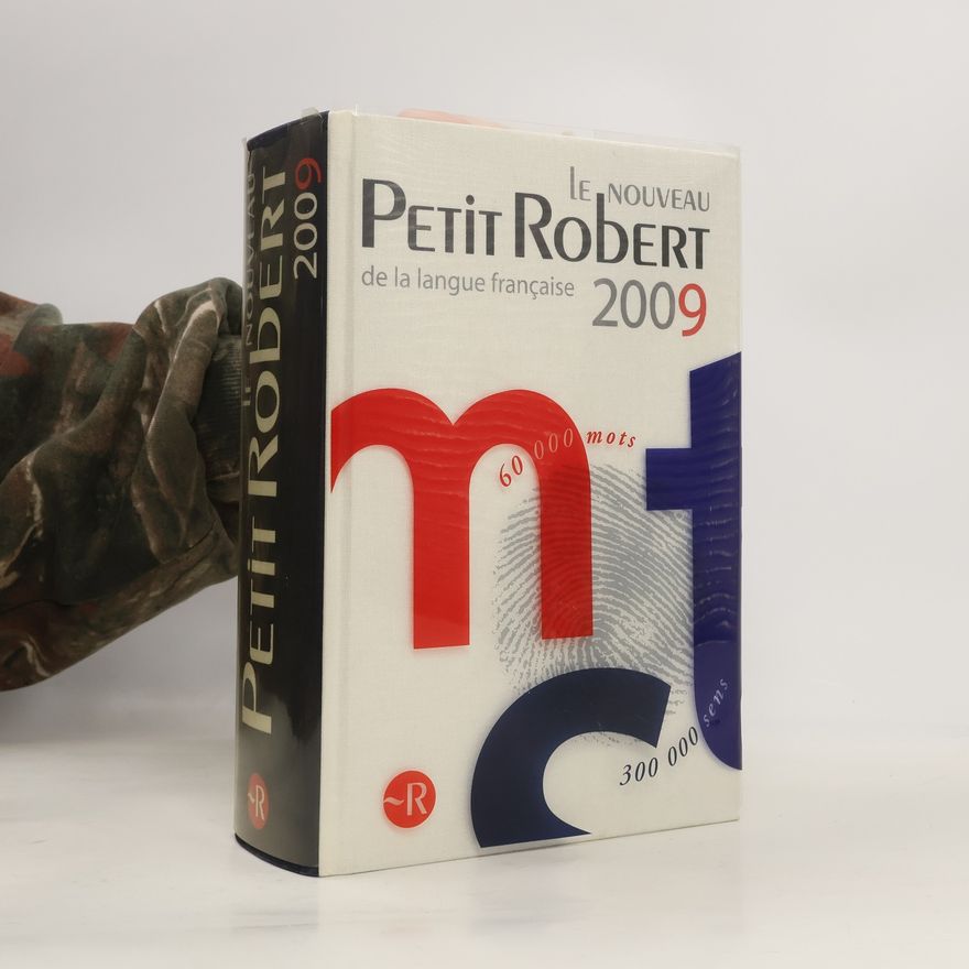 Paul Robert Le nouveau Petit Robert : dictionnaire alphabétique et analogique de la langue française