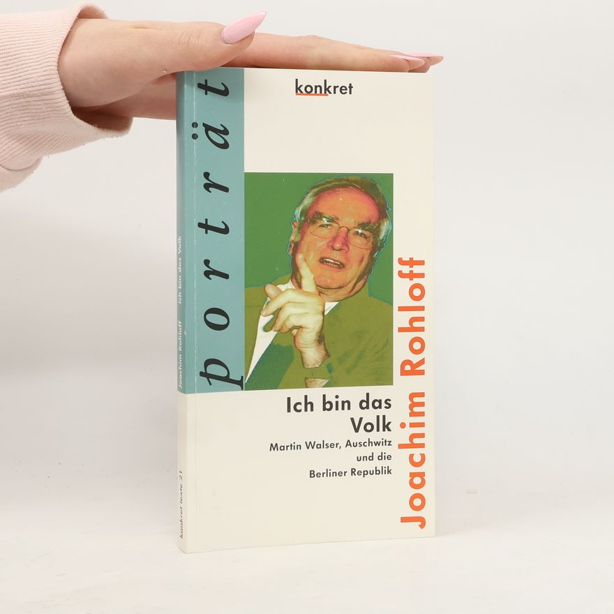 Joachim Rohloff Konkret Texte - 21: Ich bin das Volk