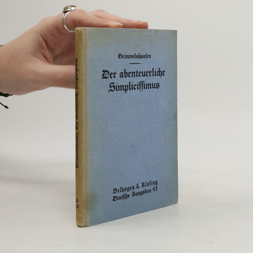 Hans Jakob Christoffel von Grimmelshausen Der abenteuerliche Simplicissimus