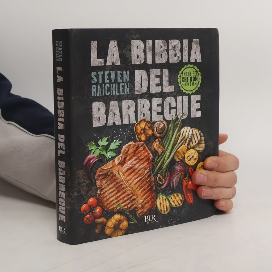 Steven Raichlens La bibbia del barbecue
