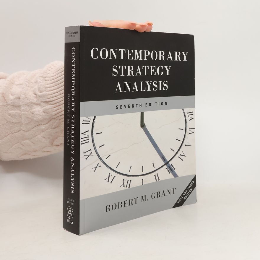 Robert M. Grant Contemporary strategy analysis: Text and cases
