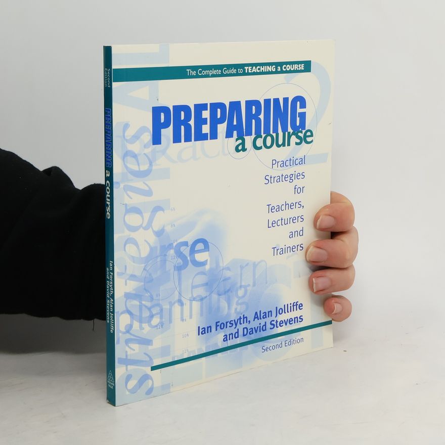 Ian Forsyth The Complete Guide to Teaching a Course: Preparing a Course