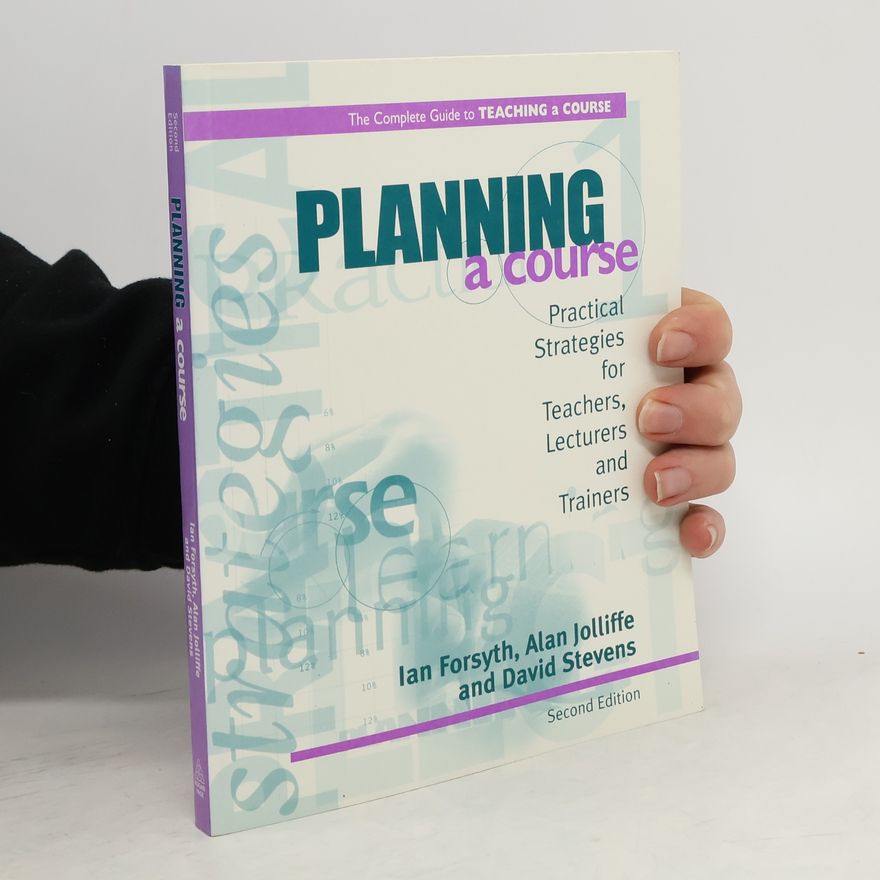 Ian Forsyth The Complete Guide to Teaching a Course - 1: Planning a Course