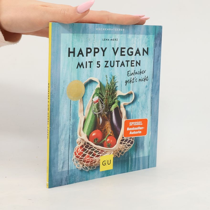 Lena Merz Happy vegan mit 5 Zutaten