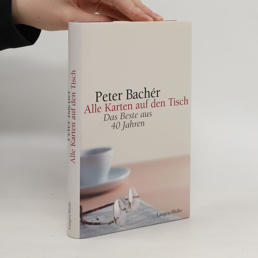Peter Bachér Alle Karten auf den Tisch
