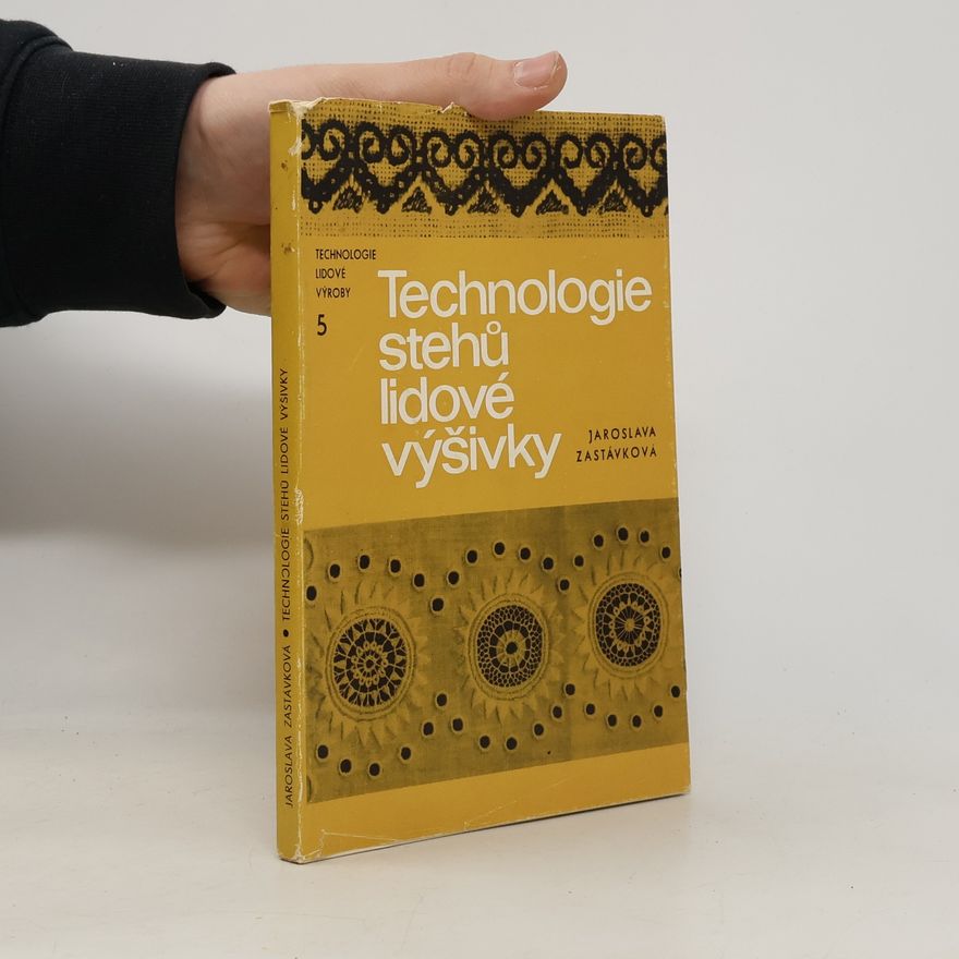 Jaroslava Zastávková Technologie stehů lidové výšivky
