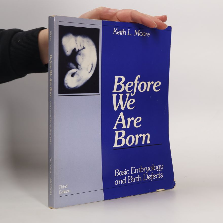 Keith L. Moore Before We Are Born
