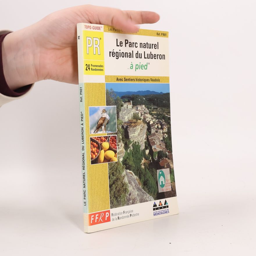 Parc naturel régional du Luberon Topo-Guide Les Parcs naturels régionaux à pied: Parc du Luberon à pied
