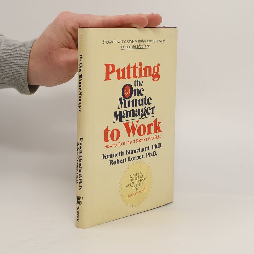 Kenneth Hartley Blanchard Putting the One Minute Manager to Work