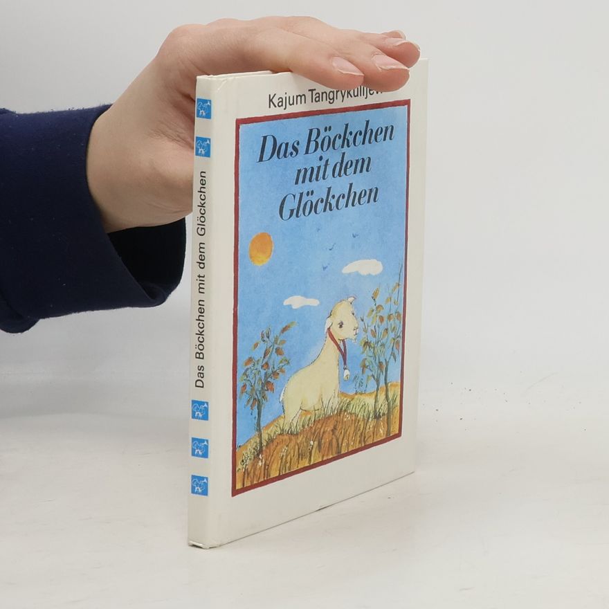 Kajum Tangrykuliew Das Böckchen mit dem Glöckchen, [Gebundene Ausgabe] by Tangrykulijew, Kajum