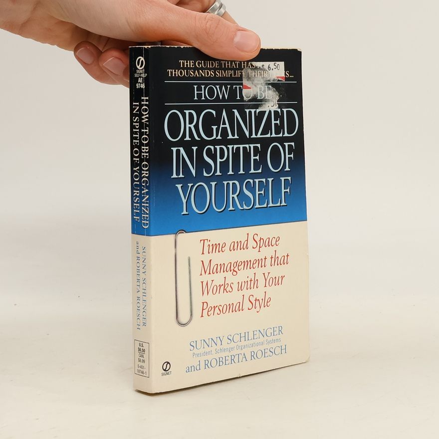 Sunny Schlenger How to Be Organized in Spite of Yourself