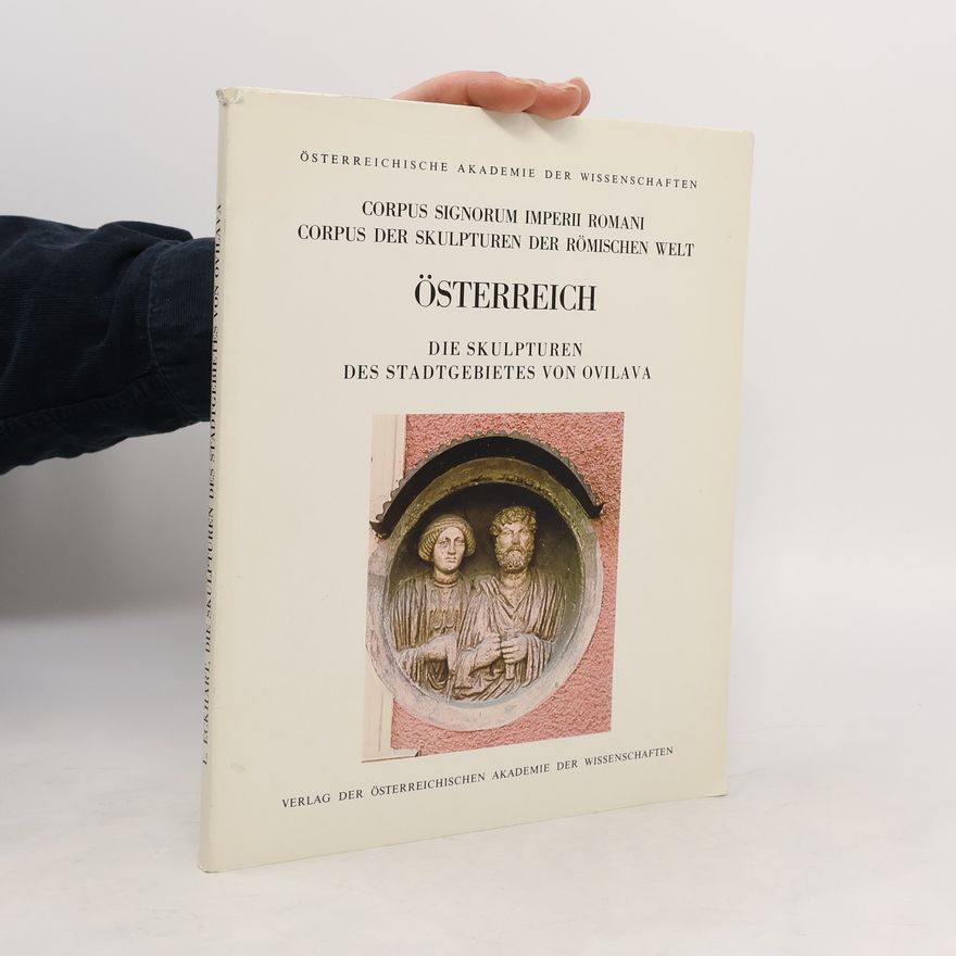 Lothar Eckhart Österreich. Die Skulpturen des Stadtgebietes von Ovilava