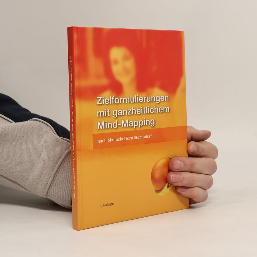 Manuela Horn-Stemmler Zielformulierungen mit ganzheitlichem Mind-Mapping