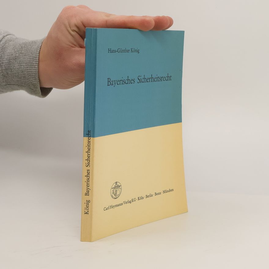 Hans-Günther König Bayerisches Sicherheitsrecht