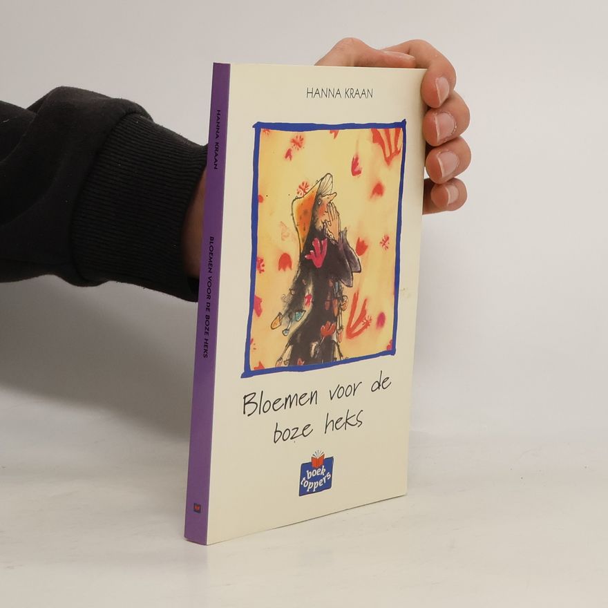 Hanna Kraan Bloemen voor de boze heks